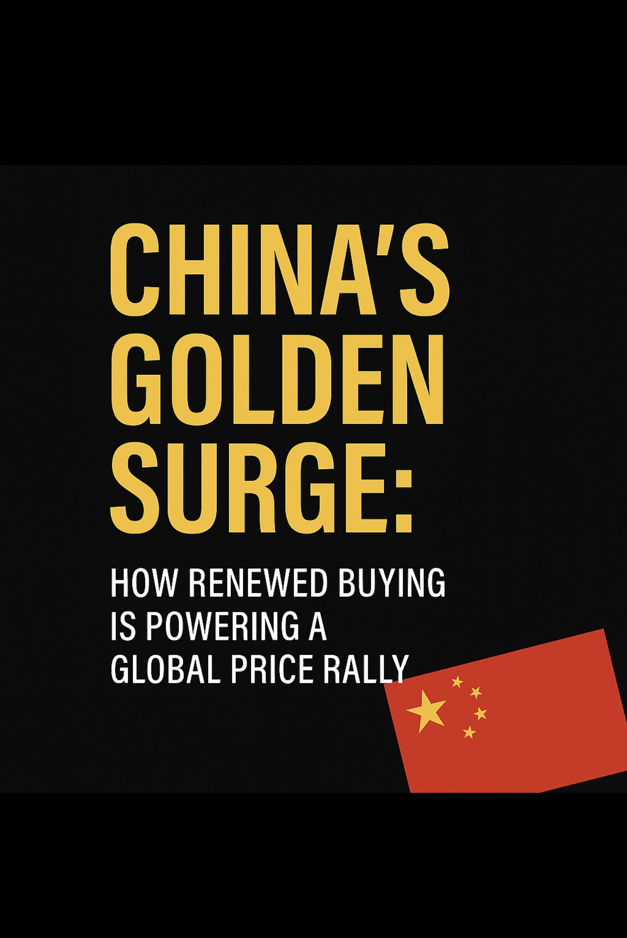 China’s Golden Surge: How Renewed Buying is Powering a Global Price Rally